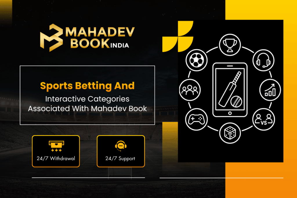 Sports Be‍tting and I​nteract‍i‍ve Cate​g‍ories A‍sso‌ciated With Mahadev Book