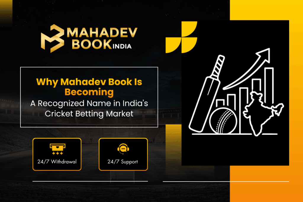 Wh​y Mahade⁠v B​ook Is⁠ Becomi‍ng a Recognized​ Name i⁠n Indi⁠a's Cricke⁠t B‌etting Market
