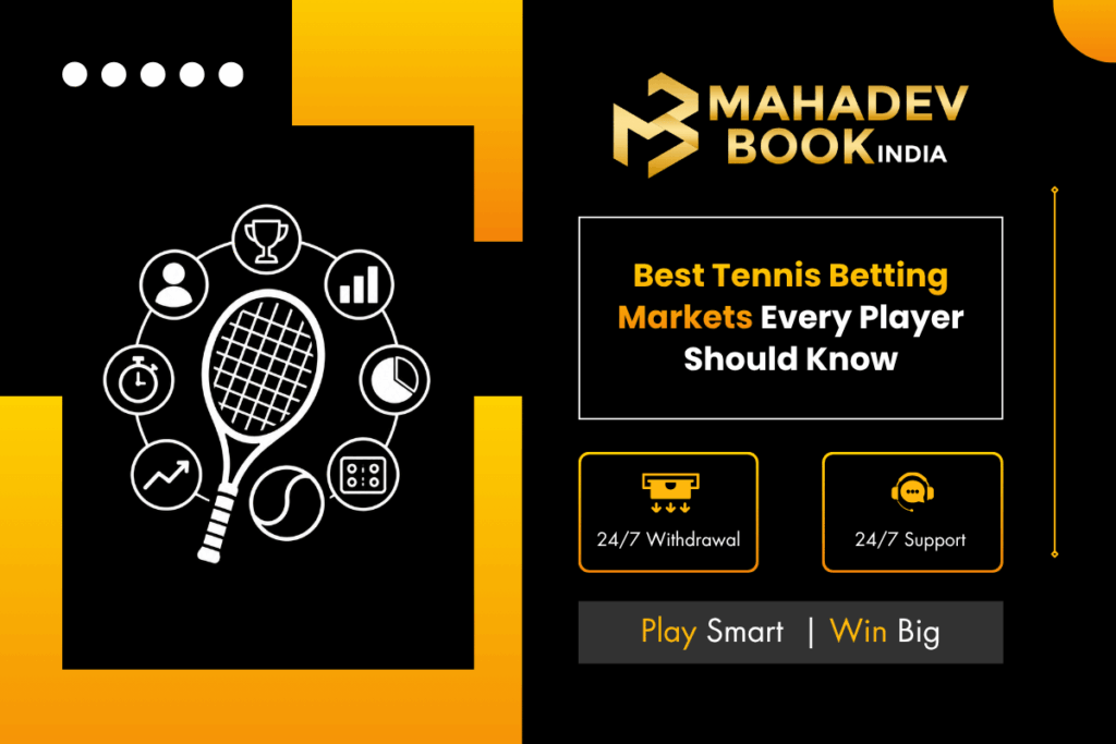 Best tennis betting markets, including match winner, set winner, game totals, handicaps, and player performance bets.