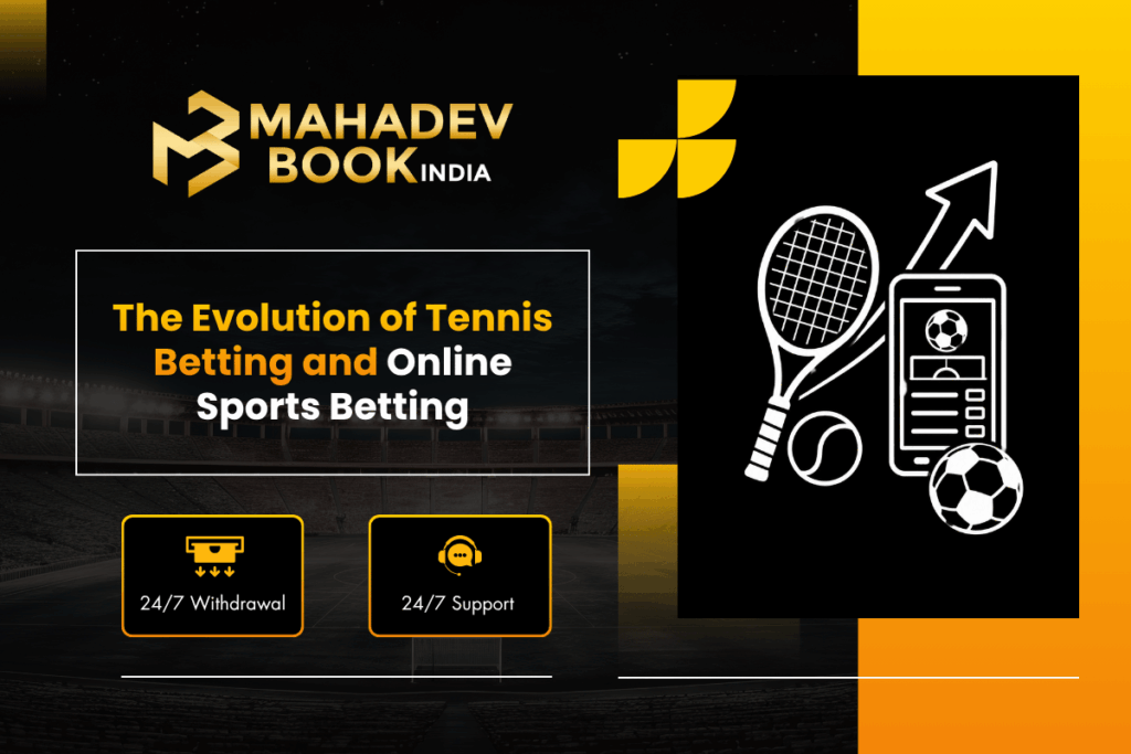 Evolution of tennis betting and the growth of online sports betting platforms.