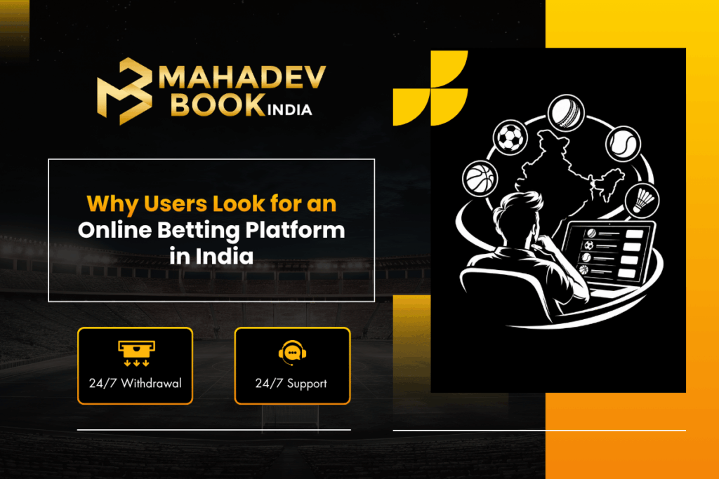 Why Users Look fo​r an Online Betting Platfo​rm i​n In‌d‌ia